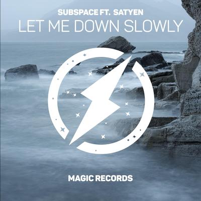 Let Me Down Slowly By Satyen, Subspace's cover