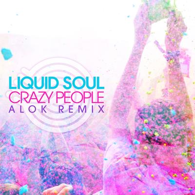 Crazy People By Alok, Liquid Soul's cover