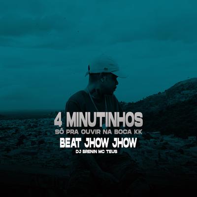 4 Minutinhos Só pra Ouvir na Boca Kk: Beat Jhow Jhow's cover