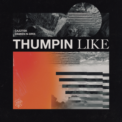 Thumpin Like By Cazztek, Damien N-Drix's cover