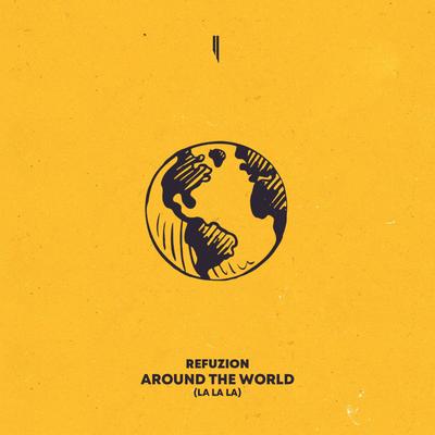 Around The World (La La La) By Refuzion's cover