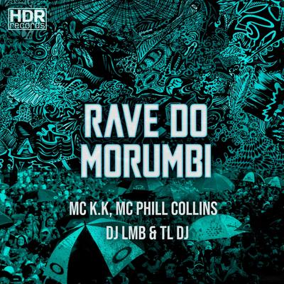 Rave Do Morumbi By MC K.K, Mc Phill Collins, TL DJ, DJ LMB's cover