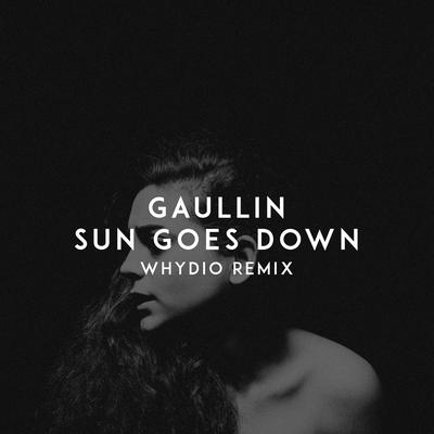 Sun Goes Down (Whydio Remix) By Gaullin, Whydio's cover