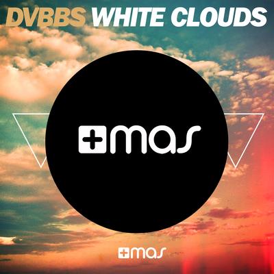 White Clouds By DVBBS's cover