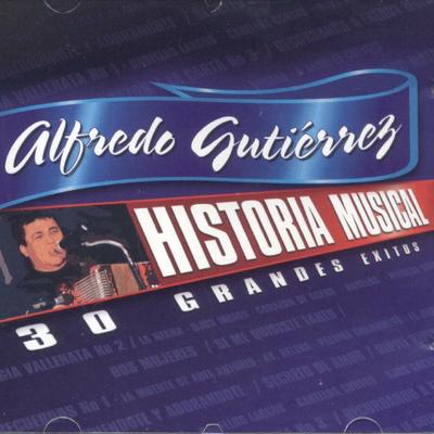 Historia Musical Alfredo Gutierrez 30 Exitos's cover