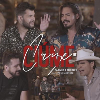 Crise de Ciúme By Jads & Jadson, Fabinho & Rodolfo's cover