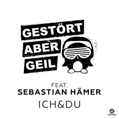 Ich & Du (SPYZR Remix) By SPYZR, Gestört aber GeiL, Sebastian Hämer's cover