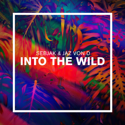 Into the Wild By Sebjak, Jaz von D's cover