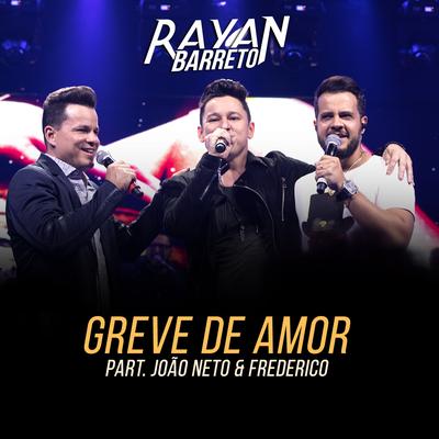 Greve de Amor By Rayan Barreto, João Neto & Frederico's cover
