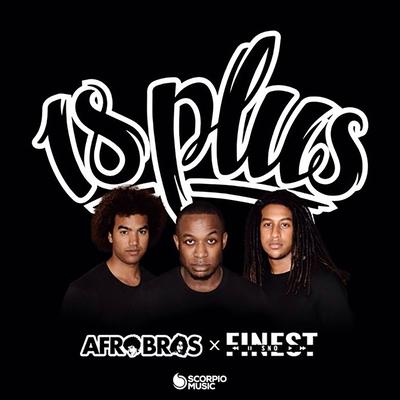 18 Plus By Afro Bros, Finest Sno's cover