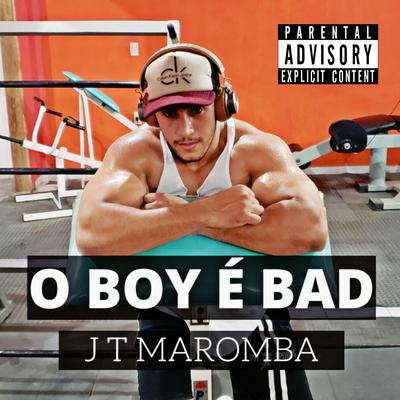 O Boy É Bad By JT Maromba's cover