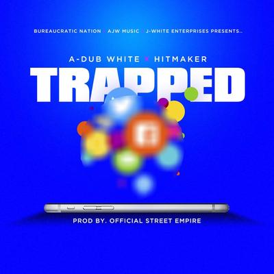 Trapped By A-Dub White, HITMAKER's cover