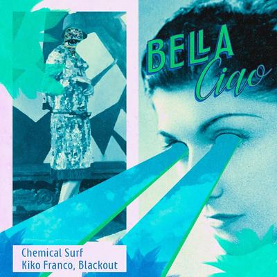 Bella ciao By Chemical Surf, Kiko Franco, Blackout's cover