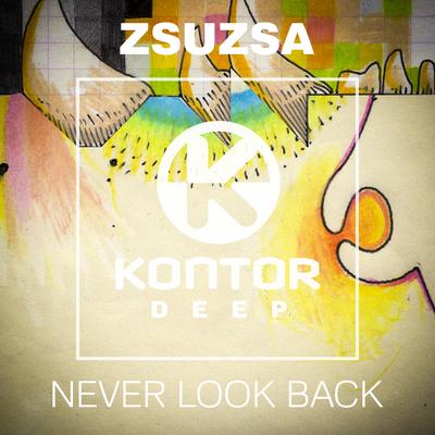 Never Look Back (Radio Edit) By ZsuZsa's cover