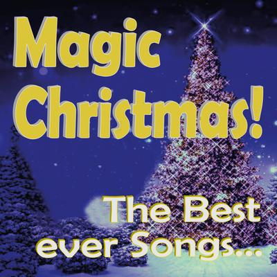 Magic Christmas! The Best Ever Songs...'s cover