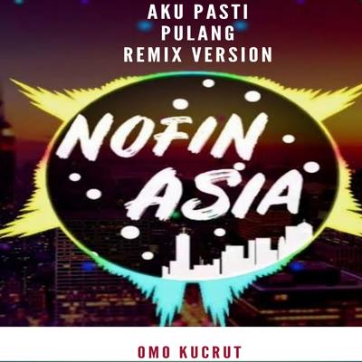 Aku Pasti Pulang (Remix)'s cover