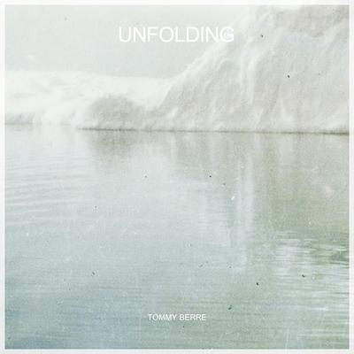 Unfolding By Tommy Berre's cover