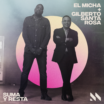 Suma y Resta By El Micha, Gilberto Santa Rosa's cover