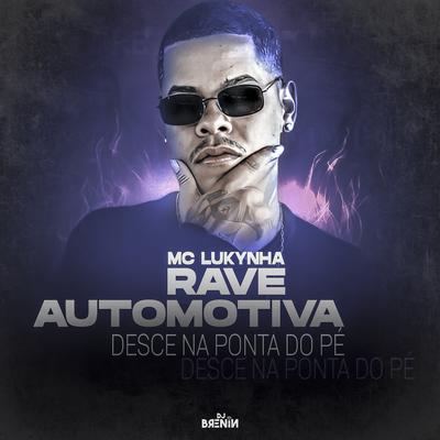 Rave Automotiva Desce na Ponta do Pé By DJ Brenin, Mc Lukynha's cover