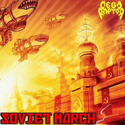 Soviet March By Megaraptor's cover
