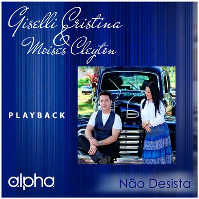 Quero Adora-Lo (Playback) By Giselli Cristina, Moises Cleyton's cover