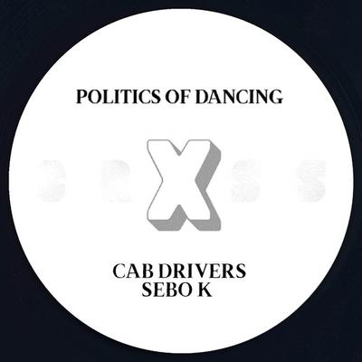 Politics Of Dancing X Cab Drivers & Sebo K's cover