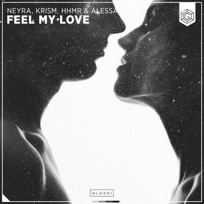 Feel My Love By Alessa, Neyra, HHMR, KRISM's cover