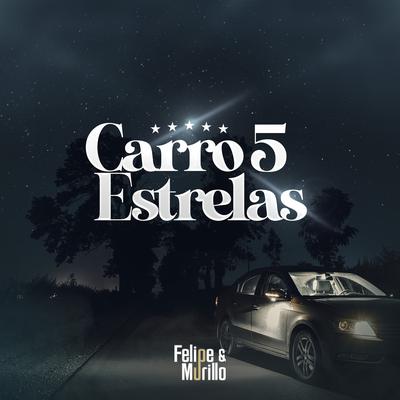 Carro 5 Estrelas By Felipe & Murillo's cover