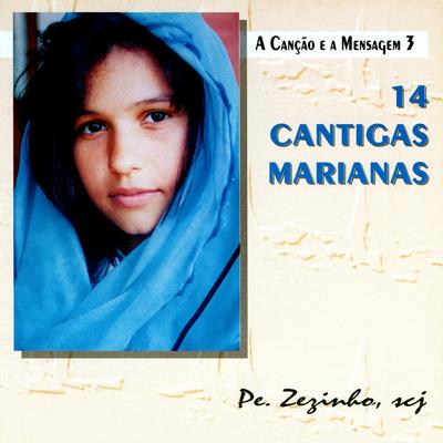 A Canção e a Mensagem, Vol. 3: 14 Cantigas Marianas's cover