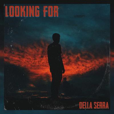 Looking For By Della Serra's cover