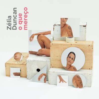 O Que Mereço By Zélia Duncan's cover