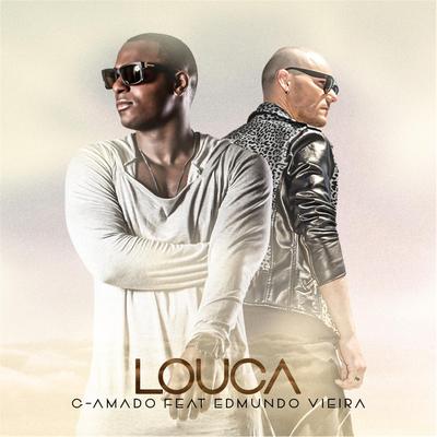 Louca (feat. Edmundo Vieira) By G-Amado, Edmundo Vieira's cover