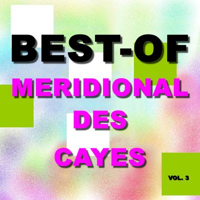 Best-Of Meridional Des Cayes (Vol. 3)'s cover