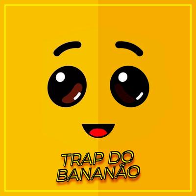 Trap do Bananão's cover