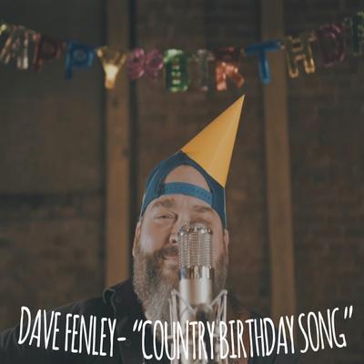 Country Birthday Song By Dave Fenley's cover