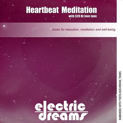 Heartbeat Meditation With 528 Hz Love Tone By Electric Dreams's cover