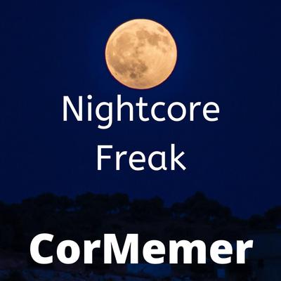 Nightcore Freak By CorMemer's cover