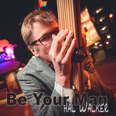 Be Your Man By Hal Walker's cover