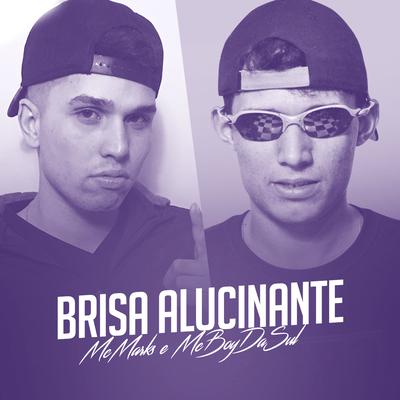 Brisa Alucinante By MC Boy da Sul, MC Marks's cover