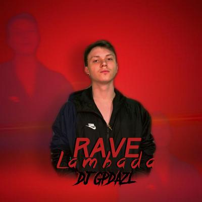 Rave Lambada By GP DA ZL's cover