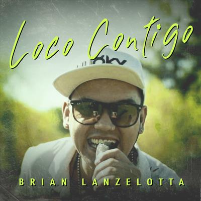 Loco Contigo By Brian Lanzelotta's cover