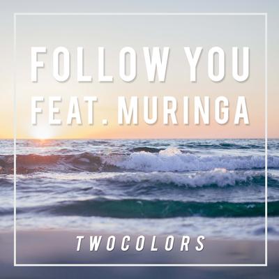 Follow You By twocolors, Muringa's cover