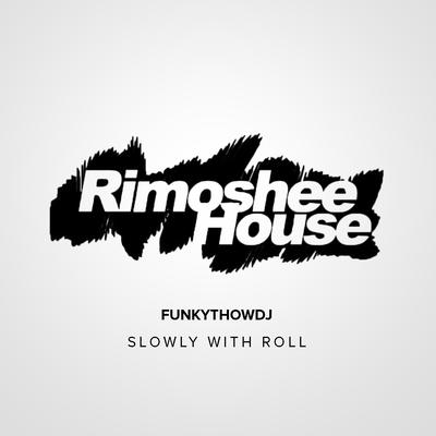 Slowly With Roll's cover