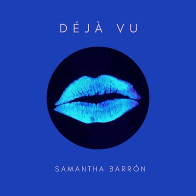 Déjà Vu By Samantha Barrón's cover