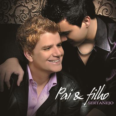 Dois Amigos, Dois Irmãos (Ao Vivo) By Pai & Filho's cover