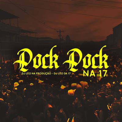 Pock Pock na 17 By DJ Leo na Produção's cover