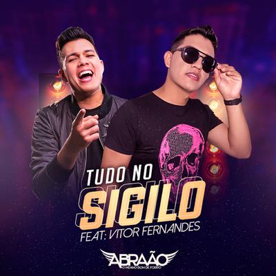 Tudo no Sigilo By Abraão, Vitor Fernandes's cover