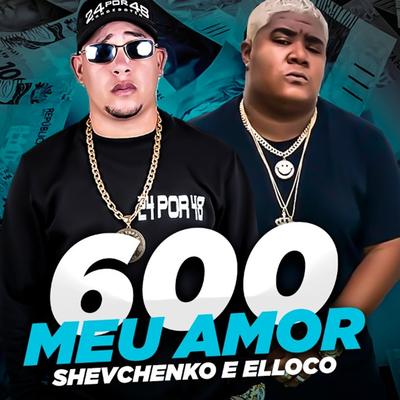 600 Meu Amor By Shevchenko e Elloco's cover