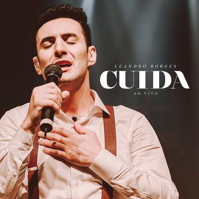 Cuida (Ao Vivo) By Leandro Borges's cover