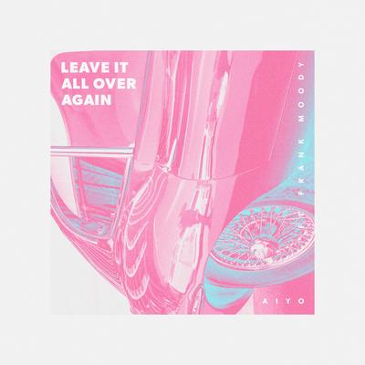 Leave It All Over Again (Instrumental Version)'s cover